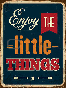 Retro metal sign "Enjoy the little things"