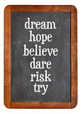 dream, hope, believe, dare, risk try on balckboard