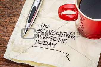 do something awesome today