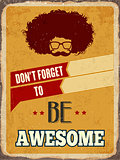 Retro metal sign " Be awesome"