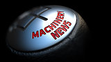 Machinery News. Shift Knob. Concept of Influence.