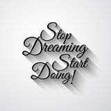Inspirational Typo "Stop Dreaming Start Doing"