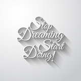Inspirational Typo "Stop Dreaming Start Doing"