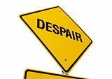 Despair road sign isolated.