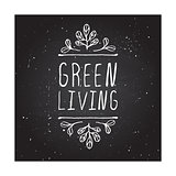Green living - product label on chalkboard.