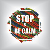 Stop and be calm on acrylic background