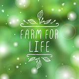 Farm for life - product label on blurred background.