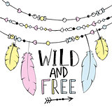Vector hand drawn poster with text  Wild and Free