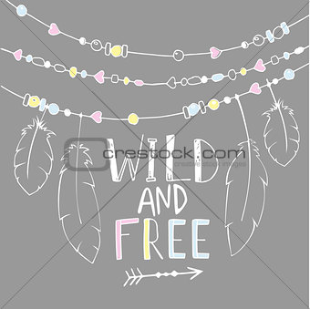 Vector hand drawn poster with text  Wild and Free