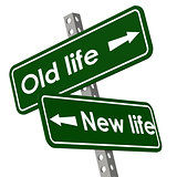 New life and old life road sign in green color