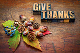 give thanks - Thanksgiving concept 