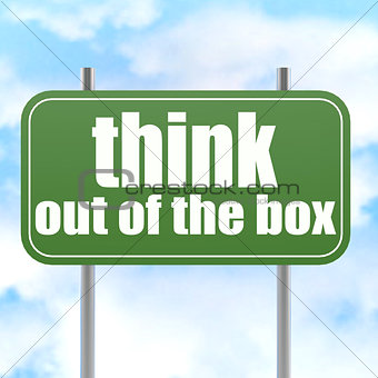 Think out of the box on green road sign