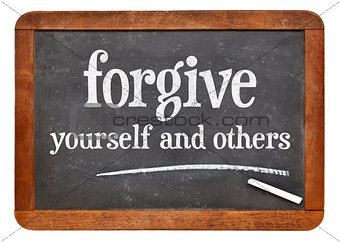 Forgive yourself and others