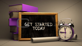 Get Started Today Concept Hand Drawn on Chalkboard.