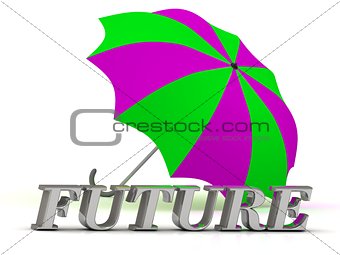FUTURE- inscription of silver letters and umbrella 