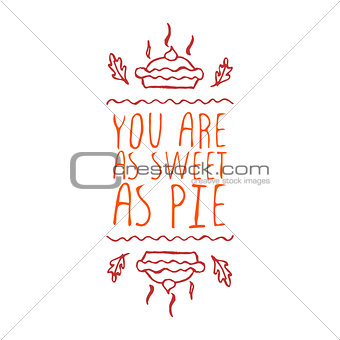You are as sweet as pie - typographic element
