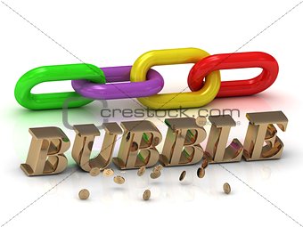 BUBBLE- inscription of bright letters and color chain 