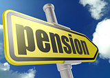 Yellow road sign with pension word under blue sky