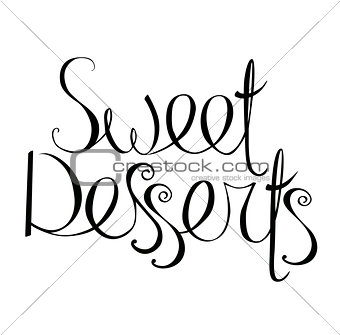 Sweet desserts phrase isolated on white background