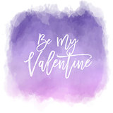Be my Valentine watercolor background