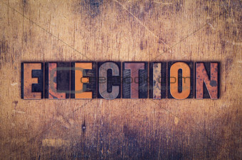 Election Concept Wooden Letterpress Type