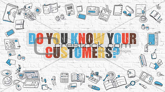 Do You Know Your Customers on White Brickwall. 