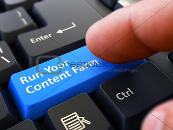 Run Your Content Farm - Written on Blue Keyboard Key.