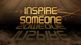 Gold quote - Inspire someone