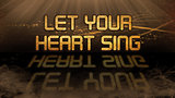 Gold quote - Let your heart sing