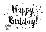 Happy birthday. Greeting card with modern calligraphy and hand drawn objects. Isolated typographical concept. Inspirational, motivational quote. Vector design. Usable for cards, posters, banners, t-shirts, etc.