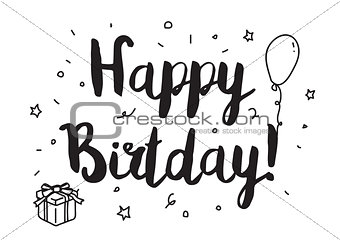 Happy birthday. Greeting card with modern calligraphy and hand drawn objects. Isolated typographical concept. Inspirational, motivational quote. Vector design. Usable for cards, posters, banners, t-shirts, etc.