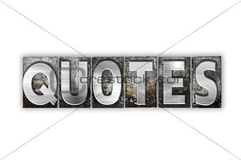 Quotes Concept Isolated Metal Letterpress Type