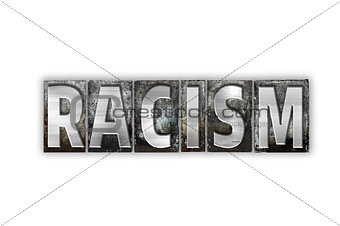 Racism Concept Isolated Metal Letterpress Type