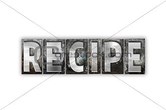 Recipe Concept Isolated Metal Letterpress Type