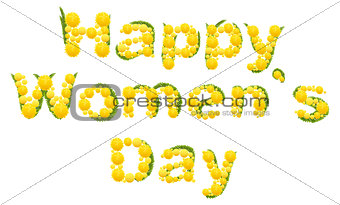Happy womens day. Yellow mimosa flower. Acacia flower symbol of Womens Day. Lettering text for greeting card