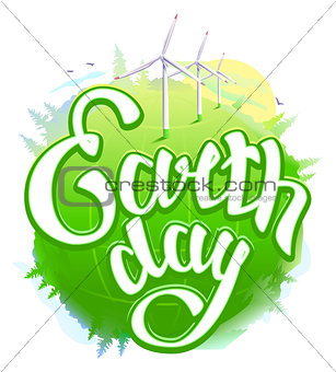 Earth Day. Green Earth and wind energy. Earth Day lettering text