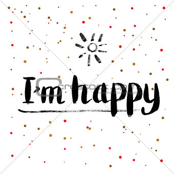 Calligraphy Greeting Card with I am Happy Text.