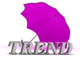 TREND- inscription of silver letters and umbrella