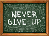 Never Give Up Concept. Doodle Icons on Chalkboard.