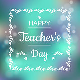 Greeting card for Happy Teachers Day. Abstract background and text in square frame in vector format