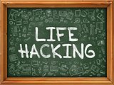 Life Hacking Concept. Green Chalkboard with Doodle Icons.