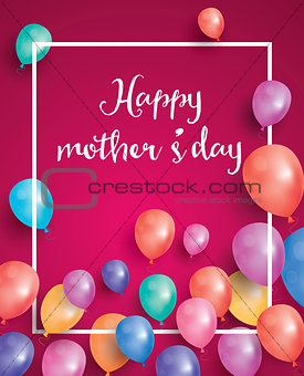 Happy Mothers Day Card with white frame and flying balloon. 