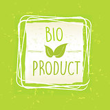 bio product with leaf sign in frame over green old paper backgro