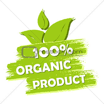 100 percent organic product with leaf sign, green drawn label