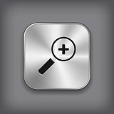 Magnifier icon with plus sign - metal app button
