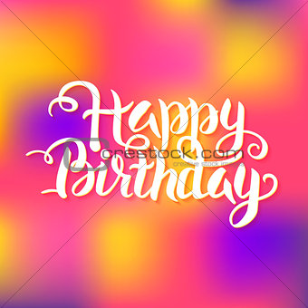 Happy Birthday Lettering over Colorful Blurred Background