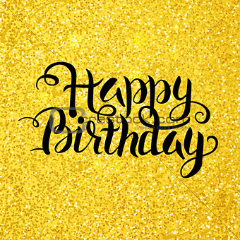 Happy Birthday Vector Lettering over Gold Glitter