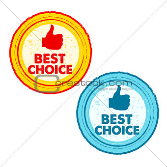best choice and thumb up signs, grunge drawn circle labels