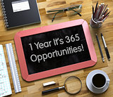 1 Year It's 365 Opportunities! Small Chalkboard.