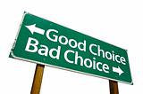 Good Choice, Bad Choice - Road Sign